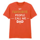 My Favourite People Call Dad Father's Day Printed Unisex T-Shirt
