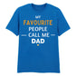 My Favourite People Call Dad Father's Day Printed Unisex T-Shirt