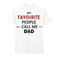 My Favourite People Call Dad Father's Day Printed Unisex T-Shirt
