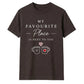 My Favourite Place For Him For Her Gifts Unisex T-Shirt