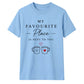 My Favourite Place For Him For Her Gifts Unisex T-Shirt