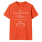 My Favourite Place For Him For Her Gifts Unisex T-Shirt