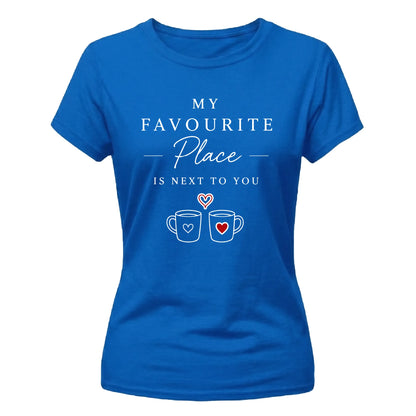 My Favourite Place For Him For Her Gifts Ladies Fit T-Shirt