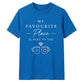 My Favourite Place For Him For Her Gifts Unisex T-Shirt
