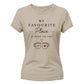 My Favourite Place For Him For Her Gifts Ladies Fit T-Shirt