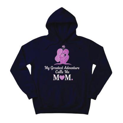 My Greatest Adventure Mom Mother's Day Printed Unisex Hoodie
