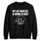 My Last Brain Cell Funny Slogan Unisex Sweatshirt