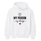 My Person My Always For Him For Her Gifts Unisex Hoodie