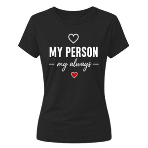 My Person My Always For Him For Her Gifts Ladies Fit T-Shirt
