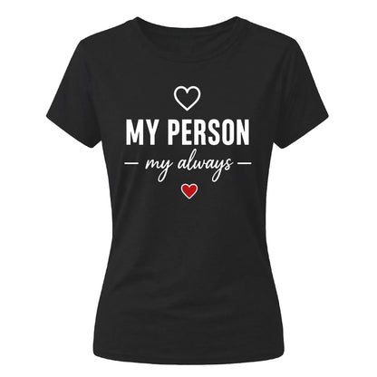 My Person My Always For Him For Her Gifts Ladies Fit T-Shirt