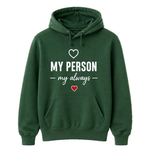 My Person My Always For Him For Her Gifts Unisex Hoodie