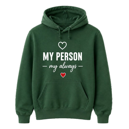 My Person My Always For Him For Her Gifts Unisex Hoodie