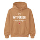 My Person My Always For Him For Her Gifts Unisex Hoodie