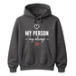 My Person My Always For Him For Her Gifts Unisex Hoodie