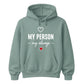My Person My Always For Him For Her Gifts Unisex Hoodie