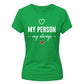 My Person My Always For Him For Her Gifts Ladies Fit T-Shirt