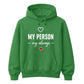 My Person My Always For Him For Her Gifts Unisex Hoodie