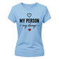 My Person My Always For Him For Her Gifts Ladies Fit T-Shirt