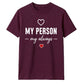 My Person My Always For Him For Her Gifts Unisex T-Shirt