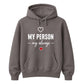 My Person My Always For Him For Her Gifts Unisex Hoodie