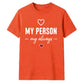 My Person My Always For Him For Her Gifts Unisex T-Shirt