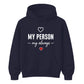 My Person My Always For Him For Her Gifts Unisex Hoodie