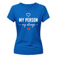 My Person My Always For Him For Her Gifts Ladies Fit T-Shirt