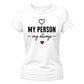 My Person My Always For Him For Her Gifts Ladies Fit T-Shirt