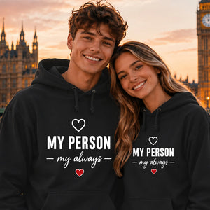 My Person My Always For Him For Her Gifts Unisex Hoodie