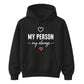 My Person My Always For Him For Her Gifts Unisex Hoodie