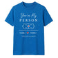 My Person Personalised For Him For Her Gifts Unisex T-Shirt