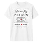 My Person Personalised For Him For Her Gifts Unisex T-Shirt
