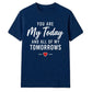 My Today & My Tomorrows For Him For Her Gifts Unisex T-Shirt