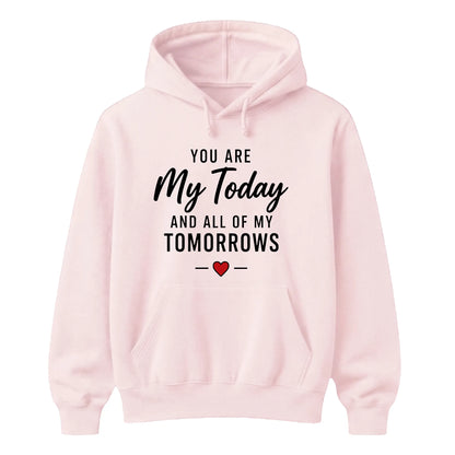 My Today & Tomorrows For Him For Her Gifts Unisex Hoodie