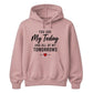 My Today & Tomorrows For Him For Her Gifts Unisex Hoodie