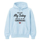 My Today & Tomorrows For Him For Her Gifts Unisex Hoodie