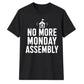 No More Monday Assembly School Leavers Unisex T-Shirt