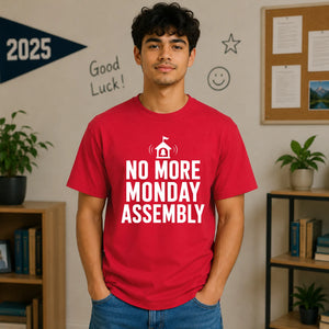 No More Monday Assembly School Leavers Unisex T-Shirt