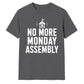 No More Monday Assembly School Leavers Unisex T-Shirt