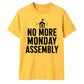 No More Monday Assembly School Leavers Unisex T-Shirt