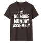 No More Monday Assembly School Leavers Unisex T-Shirt