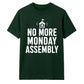 No More Monday Assembly School Leavers Unisex T-Shirt