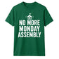 No More Monday Assembly School Leavers Unisex T-Shirt