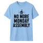 No More Monday Assembly School Leavers Unisex T-Shirt