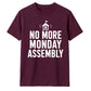 No More Monday Assembly School Leavers Unisex T-Shirt