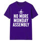 No More Monday Assembly School Leavers Unisex T-Shirt