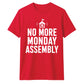 No More Monday Assembly School Leavers Unisex T-Shirt