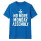 No More Monday Assembly School Leavers Unisex T-Shirt