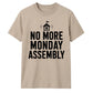 No More Monday Assembly School Leavers Unisex T-Shirt