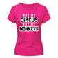 Not My Circus Not My Monkeys Funny Slogan Ladies T-shirts